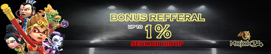 MOJOK34 REFFERAL BONUS SEUMUR HIDUP